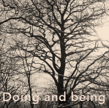 Doing and being