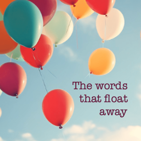 The words that float&nbsp;away