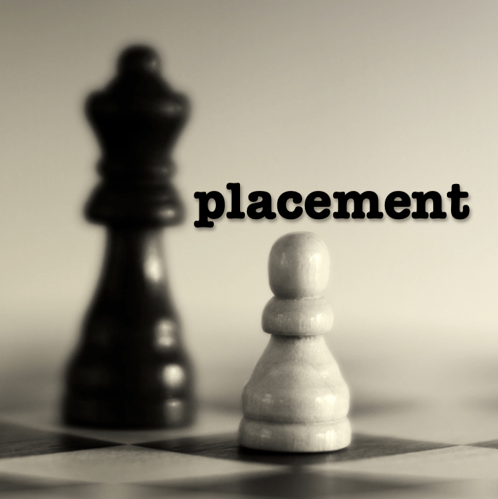 Words that make me go hmmm:&nbsp;Placement